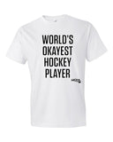 World's Okayest Hockey Player t-shirt