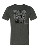 World's Okayest Goalie t-shirt